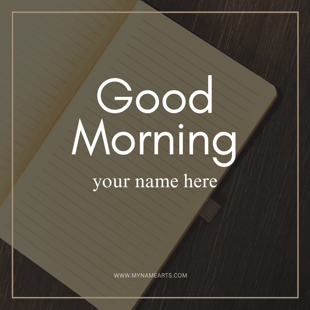 Morning Wishing Card with Your Name – Free Online Greetings