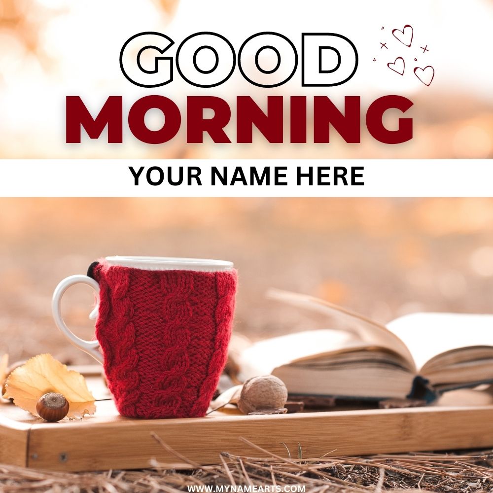 Romantic Good Morning Cup Image With Your Name Edit